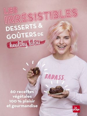 cover image of Les irrésistibles desserts et goûters de Healthy lalou